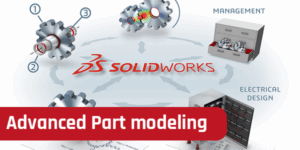 SOLIDWORKS Advanced Part modeling